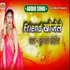 About Friend Khojele Song